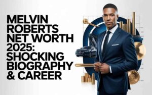 Melvin Roberts Net Worth 2025: Shocking Biography & Career