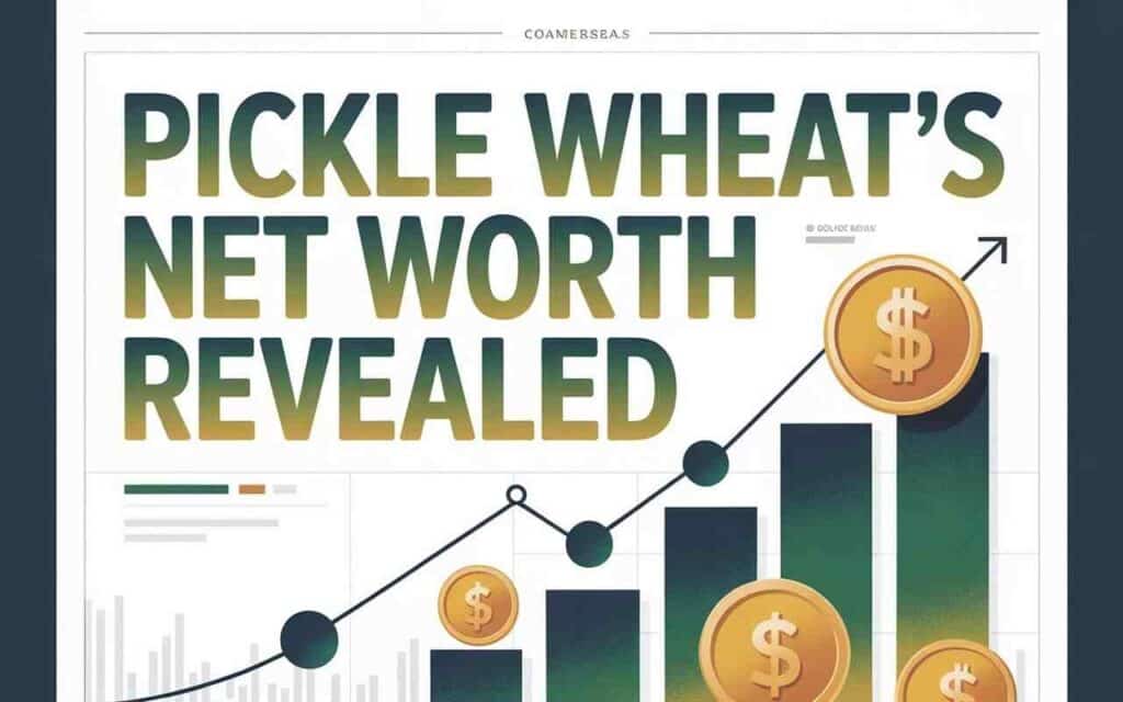 Pickle Wheat's Net Worth Revealed