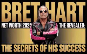 Bret Hart Net Worth 2025 Revealed: The Secrets of His Success