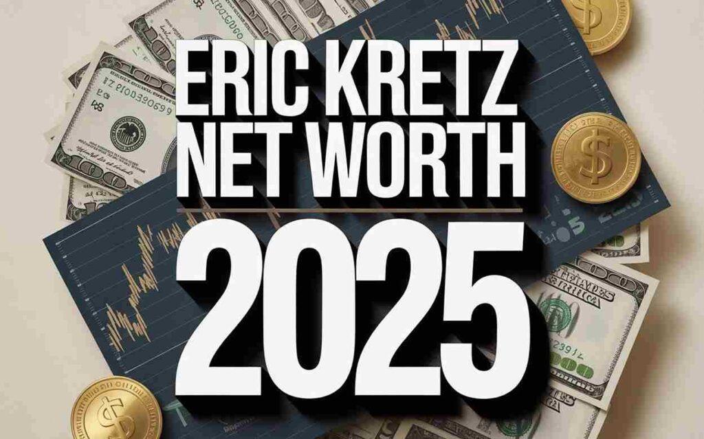 How much is Eric Kretz Net Worth in 2025?