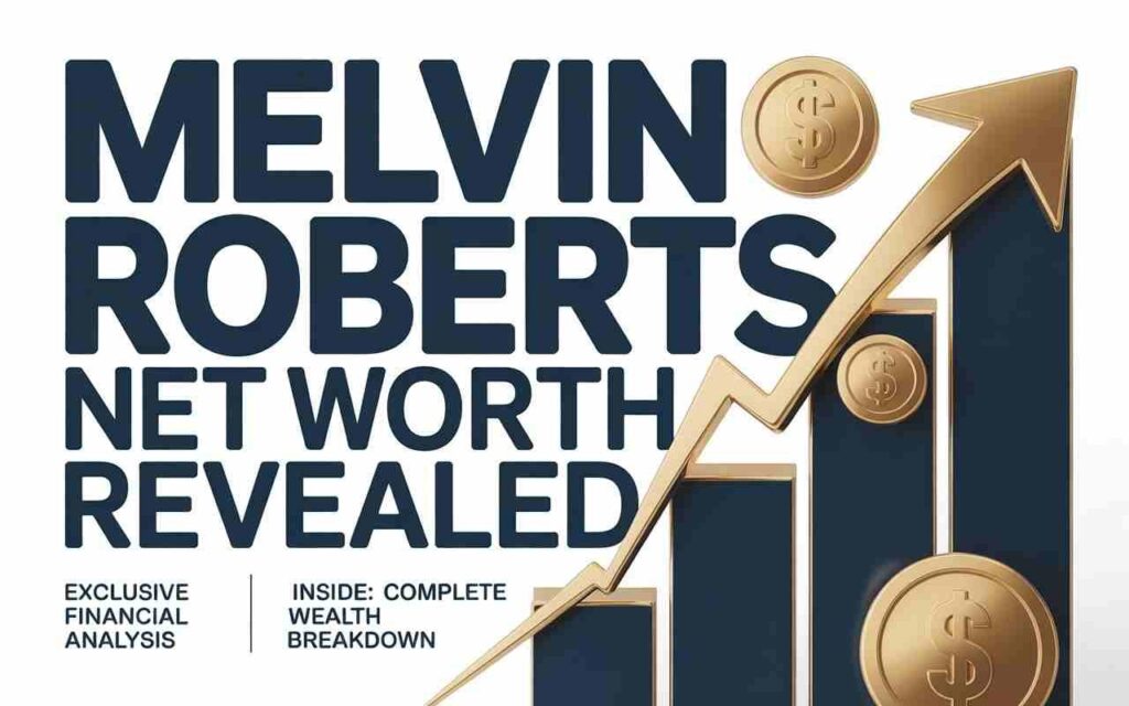 Melvin Roberts Net Worth Revealed