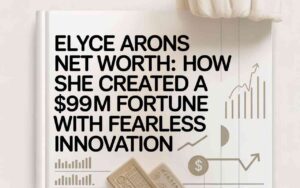 Elyce Arons Net Worth: How She Created A $99M Fortune With Fearless Innovation