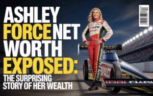 Ashley Force Net Worth Exposed: The Surprising Story of Her Wealth